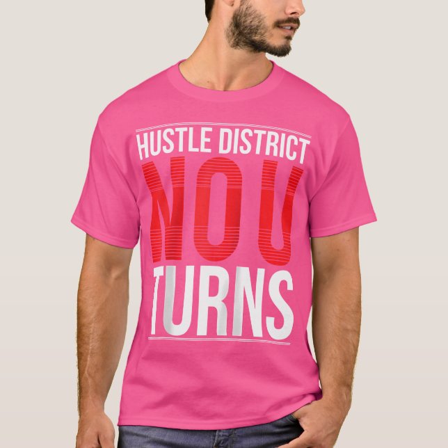 Camiseta Hustle District No U Torna Urbana Hip Hop T Shirts (Frente)