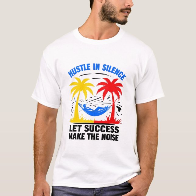 Camiseta Hustle em Silêncio - Que o sucesso faça o barulho (Frente)