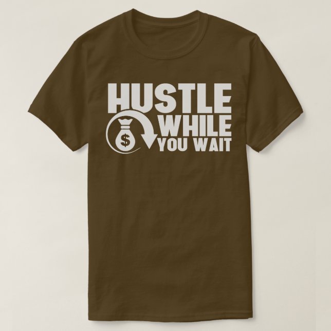 Camiseta Hustle Enquanto Você Espera O Empreendedor CEO Hus (Frente do Design)