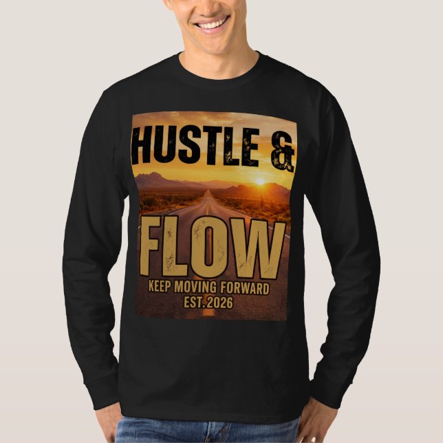 Camiseta "Hustle & Flow" - Keep Moving Forward. A premium s (Frente)