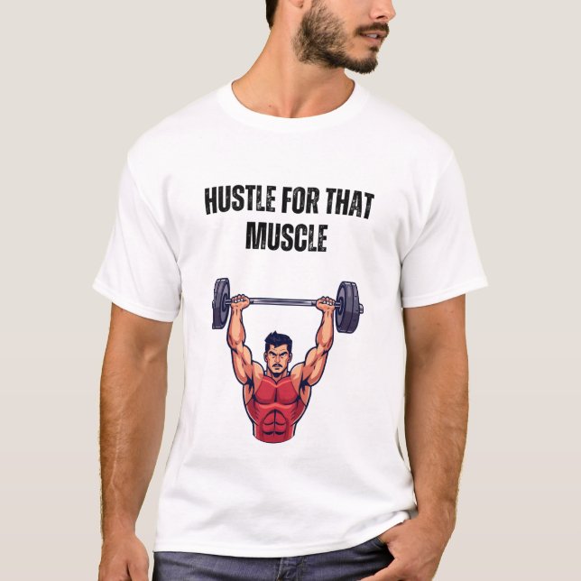 Camiseta Hustle for That Muscle (Frente)