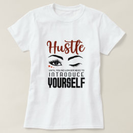 Camiseta Hustle Girl Boss Entrepreneur Ladie's T-Shirt