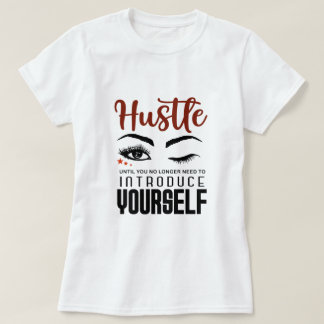 Camiseta Hustle Girl Boss Entrepreneur Ladie's T-Shirt