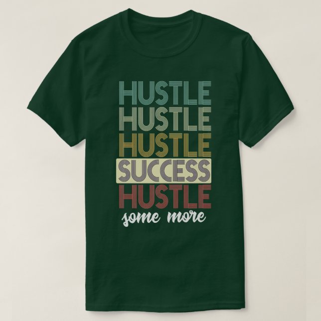 Camiseta Hustle Hustle Hustle Hustle Hustle Hustle - Mais G (Frente do Design)