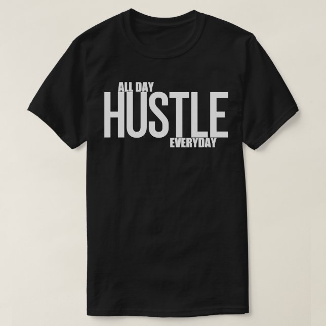 Camiseta Hustle O Dia Todo (Frente do Design)