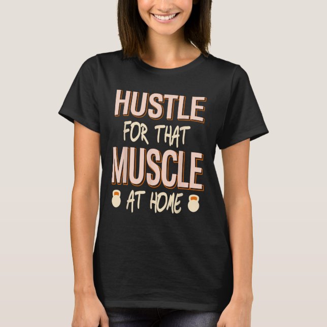 Camiseta Hustle Para Esse Esforço De Força Muscular (Frente)