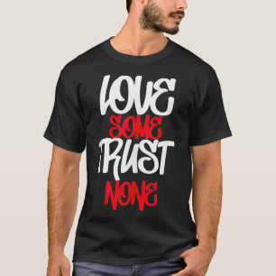 Camiseta Hustler, Hustle Gang, Ame Alguma Confiança Nenhuma