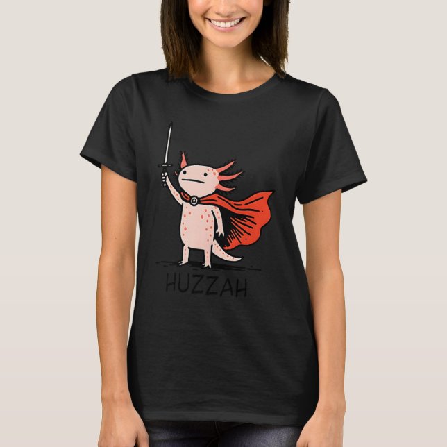 Camiseta Huzzah Axolotl Knight Funny Sword Meme Quote  (Frente)