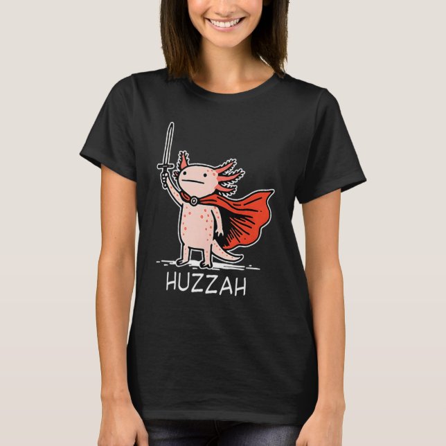Camiseta Huzzah Axolotl Knight Funny Sword Meme Quote  (Frente)