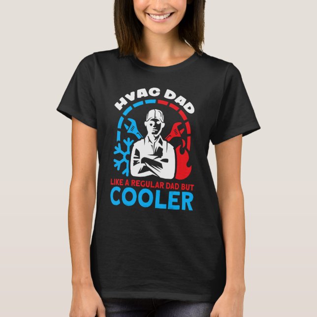 Camiseta HVAC Dad Like A Regular Dad But Cooler HVAC Dads H (Frente)
