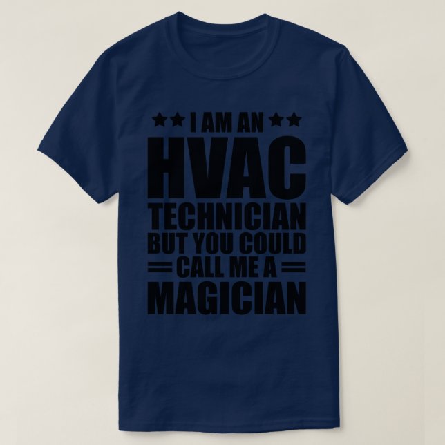 Camiseta HVAC Eu sou um técnico HVAC, mas você poderia me c (Frente do Design)