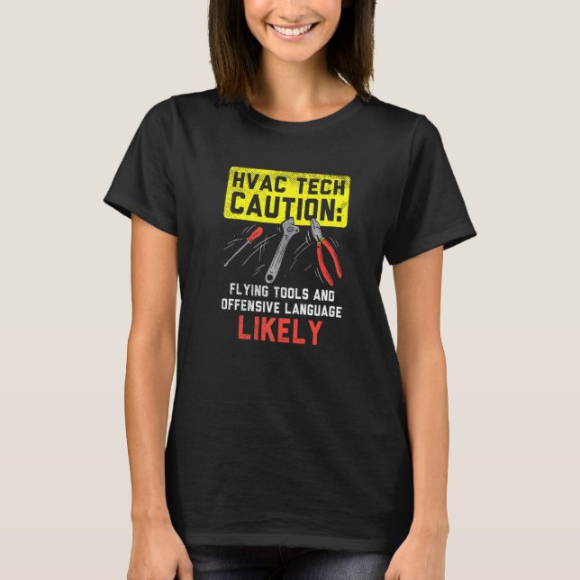 Camiseta Hvac Tech Caution Flying Tools Hvac Technician Ins (Frente)