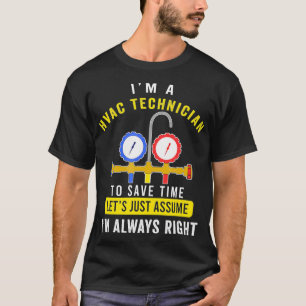 Camiseta HVAC Tech Roupa Im Always Right AC Tee HVAC Tech