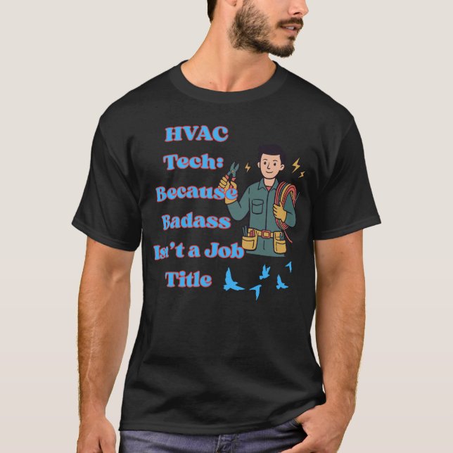 Camiseta HVAC Tech Shirt Funny Because Badass Isn’t a Job T (Frente)