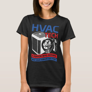 Camiseta HVAC Tech Uma Pessoa Que Repara O Que O Seu Marido