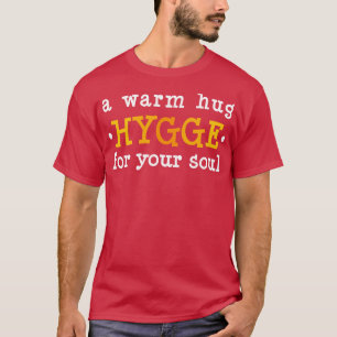 Camiseta Hygge A Cozy Hug for Your Soul