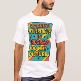 Camiseta Hyperfocus in Progress Do Not Disturb ADHD Deep fo