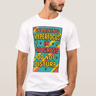 Camiseta Hyperfocus in Progress Do Not Disturb ADHD Deep fo