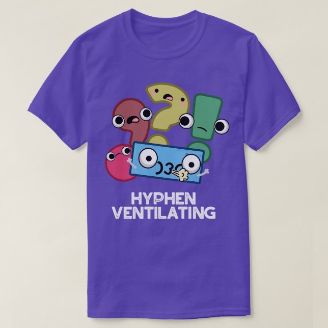 Camiseta Hyphen Ventilating Cute Pontuation Pun (Frente do Design)