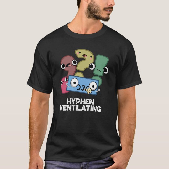 Camiseta Hyphen Ventilating Funny Pontuation Pun Dark BG (Frente)