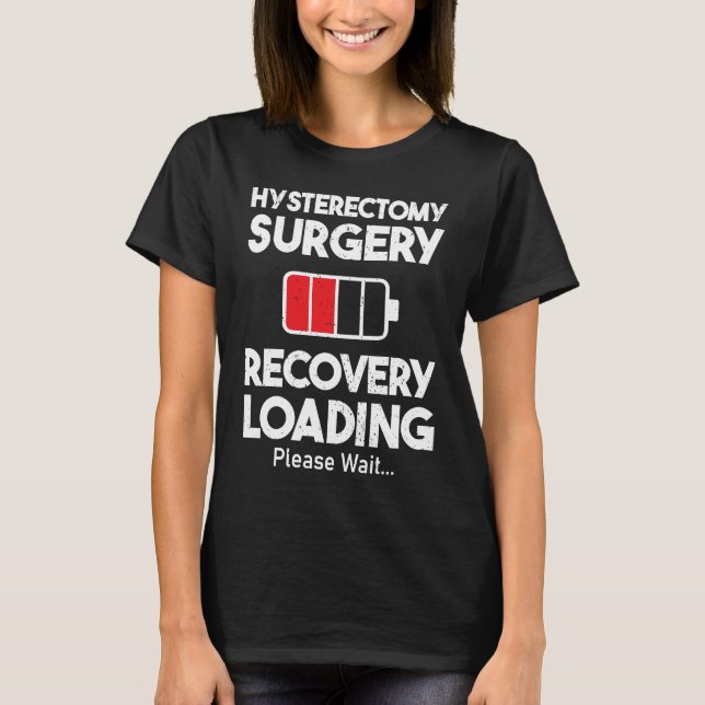 Camiseta Hysterectomy Surgery Recovery Loading  Uterus Remo (Frente)