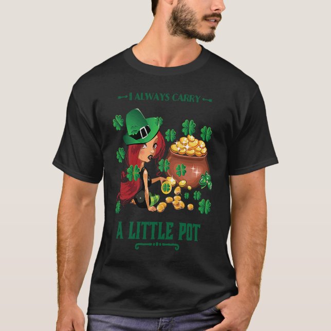 Camiseta I Always Carry a Little Pot Funny Saint Patricks D (Frente)