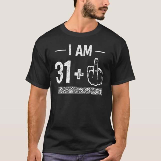 Camiseta I Am 31 + 1 32nd Aniversário (Frente)