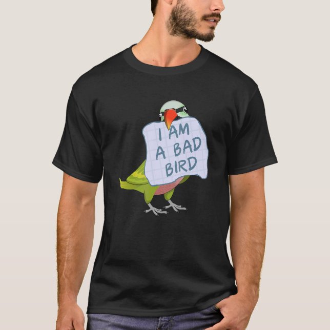 Camiseta I Am A Bad Bird I Funny Moustache Parakeet Parrot (Frente)