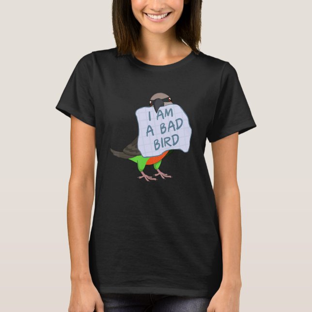 Camiseta I Am A Bad Bird I Funny Red-bellied Parrot (Frente)