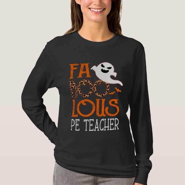 Camiseta I am a faboolous PE Teacher on Halloween Party  Gh (Frente)