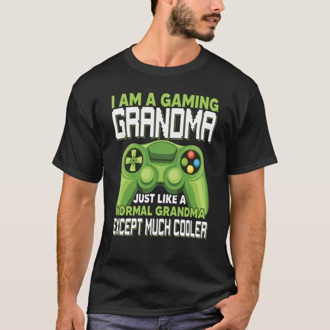 Camiseta I Am A Gaming Grandma Except Much Cooler Gamer Vid (Frente)