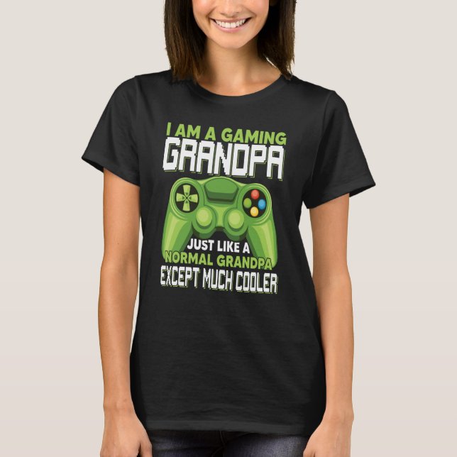 Camiseta I Am A Gaming Grandpa Except Much Cooler Gamer Vid (Frente)