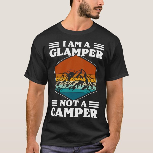 Camiseta I Am A Glamper Not A Camper Glamping (Frente)
