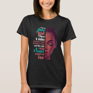 Camiseta I Am A June Girl I Have 3 Sides