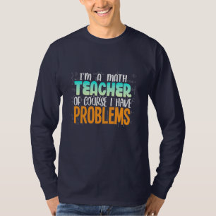 Camiseta I Am A Math Teacher