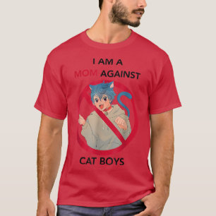 Camiseta I Am A Mom Against Cat Boys Anime 2022 Ban Anime B