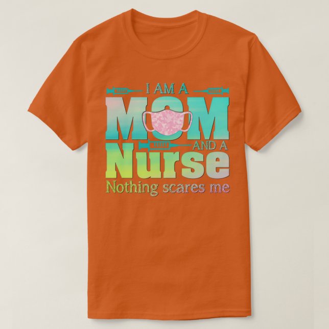 Camiseta I Am A Mom And A Nurse Nothing Scares Me (Frente do Design)