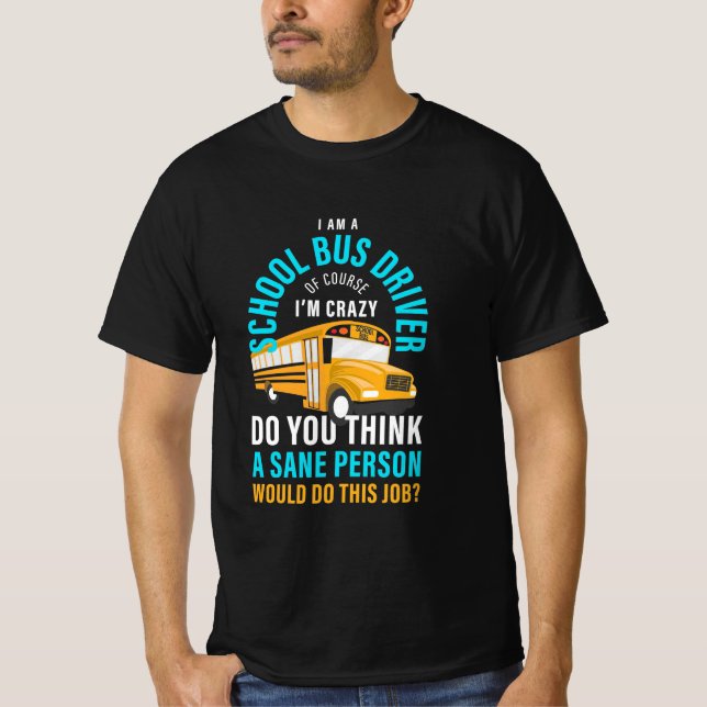 Camiseta I Am A School Bus Driver (Frente)