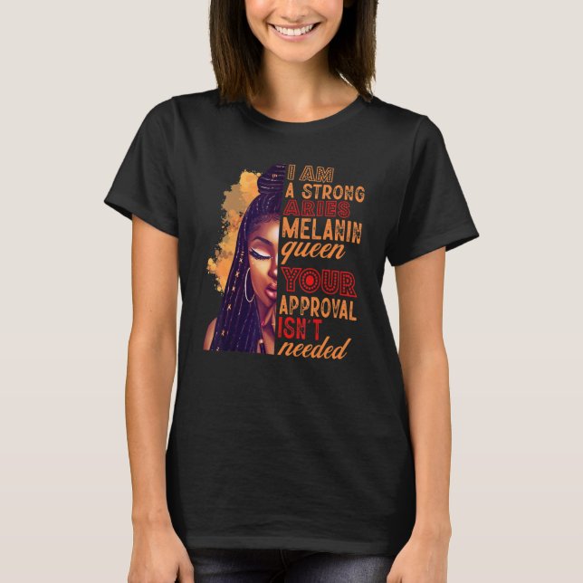 Camiseta I am A Strong Aries Melanin Queen Zodiac Black Wom (Frente)