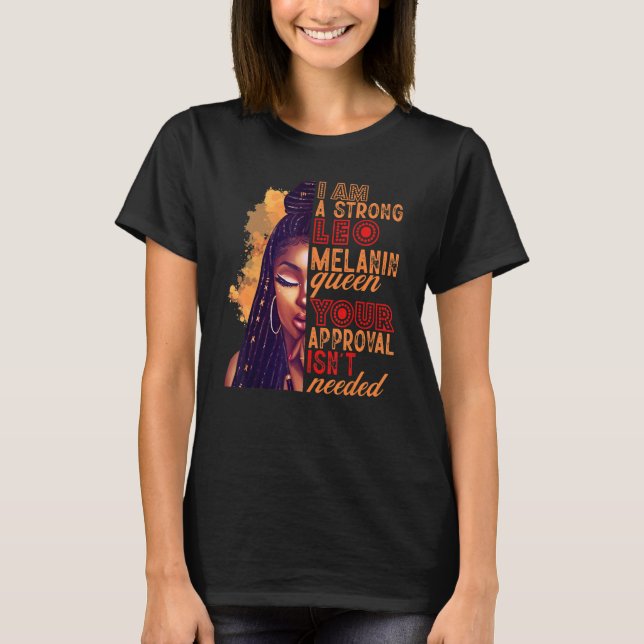 Camiseta I am A Strong Leo Melanin Queen Zodiac Black Women (Frente)