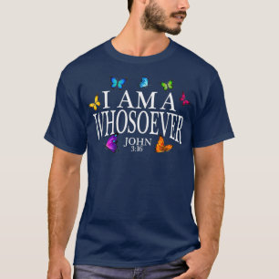Camiseta I Am A Whosoever John 316 Jesus Christian Gift