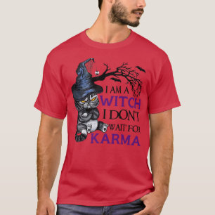 Camiseta I Am a Witch I Dont Wait for Karma Halloween Cat W