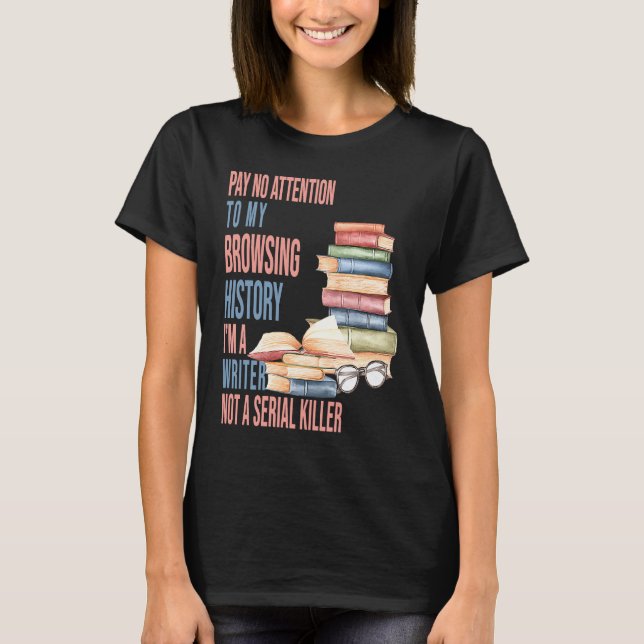 Camiseta I am a Writer not a Serial Killer  author Writers (Frente)