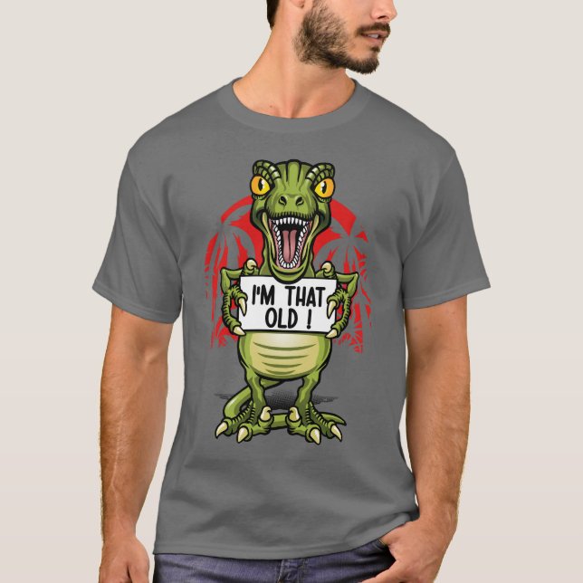 Camiseta I am an old dinosaur (Frente)
