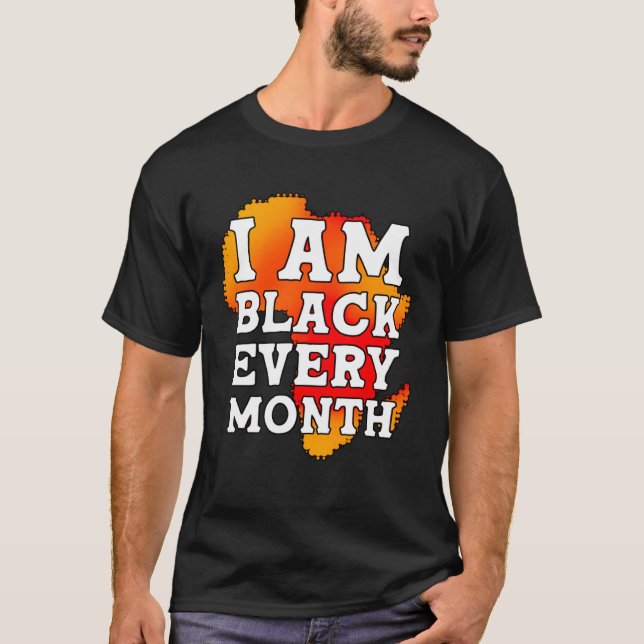 Camiseta I Am Black Every Month but This Month I m Blackity (Frente)