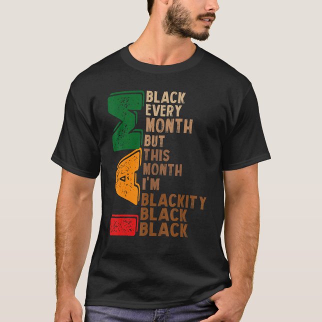 Camiseta i am black every month but this month i'm blackity (Frente)