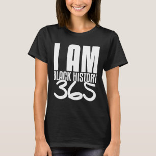 Camiseta I Am Black History 365 Black Orde