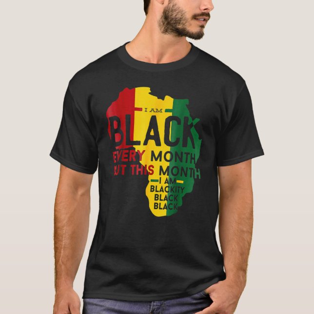 Camiseta I Am Black History Month African Pride Black Every (Frente)