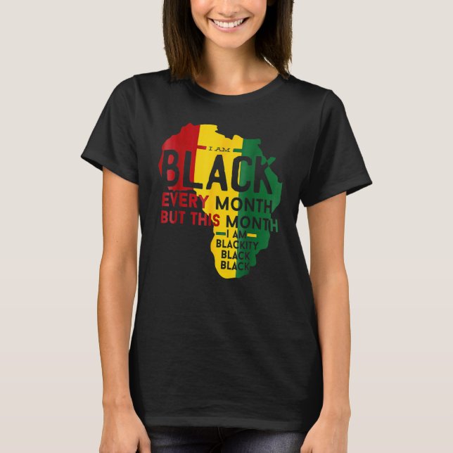 Camiseta I Am Black History Month African Pride Black Every (Frente)