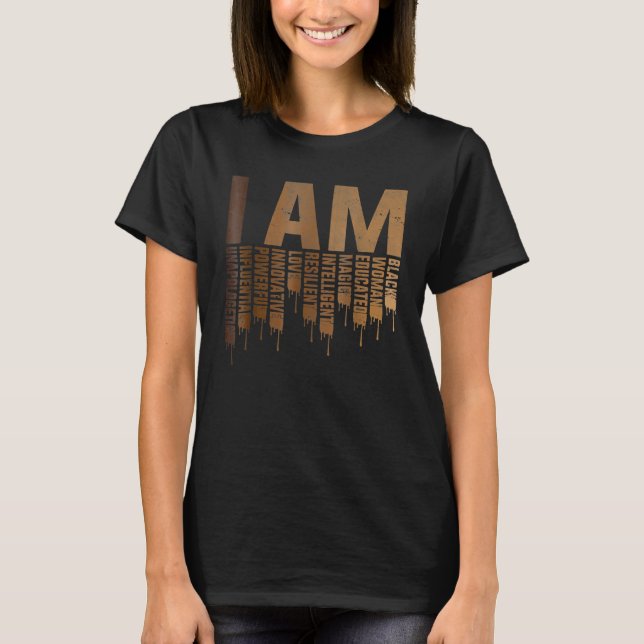 Camiseta I Am Black Woman Black History Month Melanin Pride (Frente)